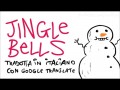 Jingle Bells in ITALIANO tradotta con Google Translate - Scottecs Parody Cartoons