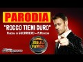 ROCCO TIENI DURO - PARODIA GUERRIERO MENGONI